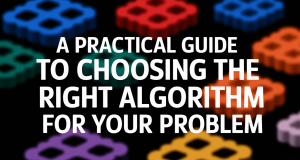 A Practical Guide to Choosing the Right Algorithm for Your Problem: From Regression to Neural Networks