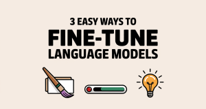 3 Easy Ways to Fine-Tune Language Models