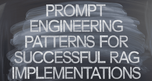 Prompt Engineering Patterns for Successful RAG Implementations